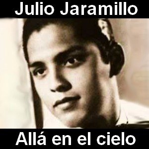 Julio Jaramillo - Allá en el cielo Letra y acordes de guitarra y piano