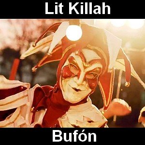 Lit Killah - Bufón Letra y acordes de guitarra y piano
