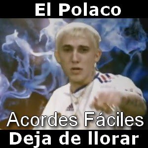 El Polaco - Deja de llorar acordes faciles de guitarra y piano
