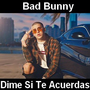 Bad Bunny - Dime Si Te Acuerdas Letra y acordes de guitarra y piano