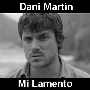 Dani Martin - Mi Lamento Letra y acordes de guitarra y piano