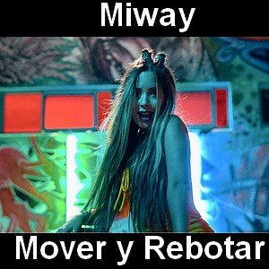 Miway - Mover y Rebotar Letra y acordes de guitarra y piano