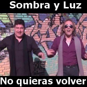 Sombra y Luz - No quieras volver Letra y acordes de guitarra y piano