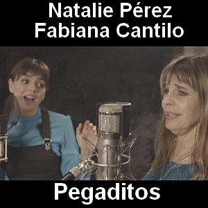 Natalie Pérez - Pegaditos ft. Fabiana Cantilo Letra y acordes de guitarra y piano