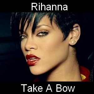 Rihanna – Take A Bow
