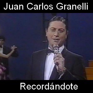 Juan Carlos Granelli - Recordándote Letra y acordes de guitarra y piano tango