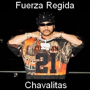 Fuerza Regida - Chavalitas Letra y acordes de guitarra y piano
