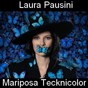 Laura Pausini - Mariposa Tecknicolor Letra y acordes de guitarra y piano