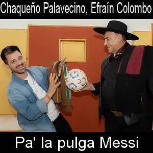 Chaqueño Palavecino - Pa' la pulga Messi ft. Efraín Colombo Letra y acordes de guitarra y piano