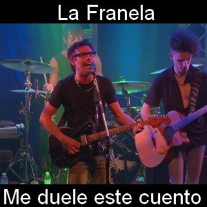 La Franela - Me duele este cuento Letra y acordes de guitarra y piano
